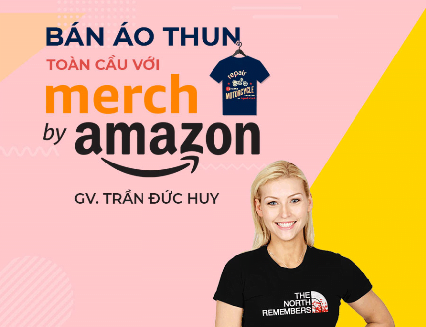 Bán áo thun toàn cầu với Merch By Amazon