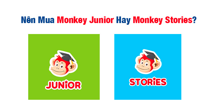 Nên mua Monkey Junior hay Monkey Stories cho con?